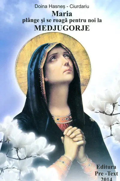 Maria Plânge Și Se Roagă Pentru Noi La Medjugorje