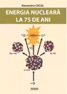 Energia nucleara la 75 ani