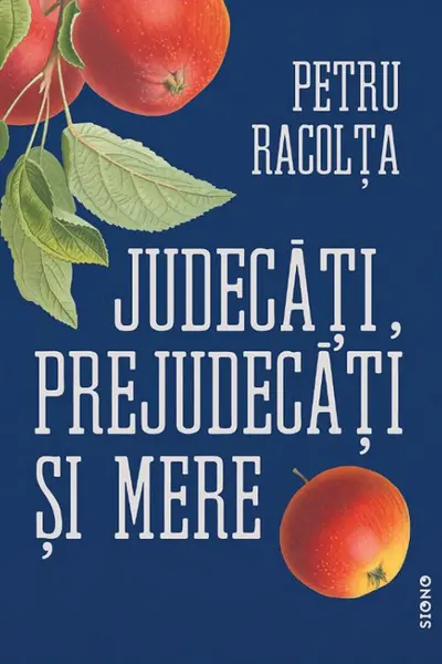 Judecăți, prejudecăți și mere. Sâmburii adevărurilor ascunse