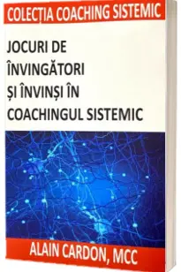 Jocuri de invingatori si invinsi in coachingul sistemic