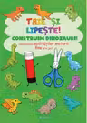 Taie si lipeste! Construim dinozauri