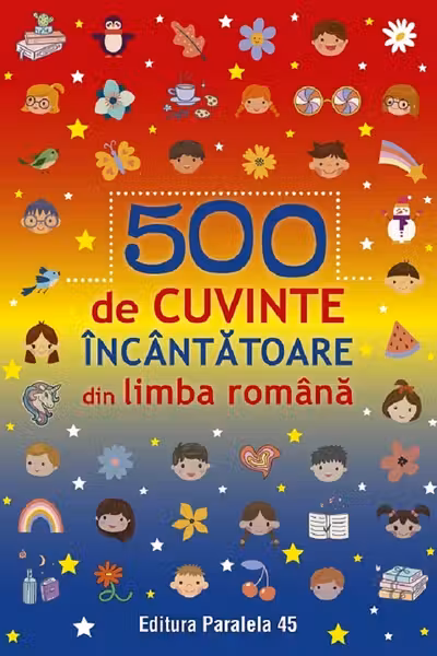 500 de cuvinte incantatoare din limba romana