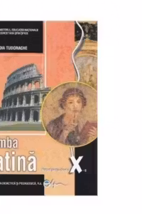 Limba latina. Manual pentru clasa a X-a