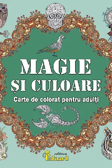 Magie și culoare. Carte de colorat pentru adulți