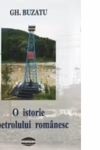 O istorie a petrolului romanesc