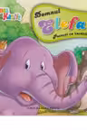 Lumea hazlie. Domnul Elefant. Povesti cu invataminte