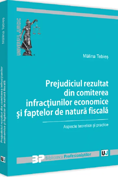 Prejudiciul rezultat din comiterea infracțiunilor economice și faptelor de natură fiscală