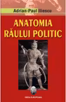 Anatomia raului politic. Editia a II-a