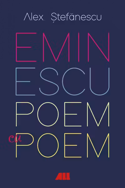 Eminescu, poem cu poem. La o noua lectura