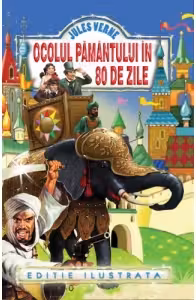Ocolul Pamantului in 80 de zile. Ed. ilustrata