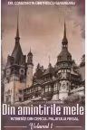 Din amintirile mele. Intimitati din cercul palatului regal Vol. 1