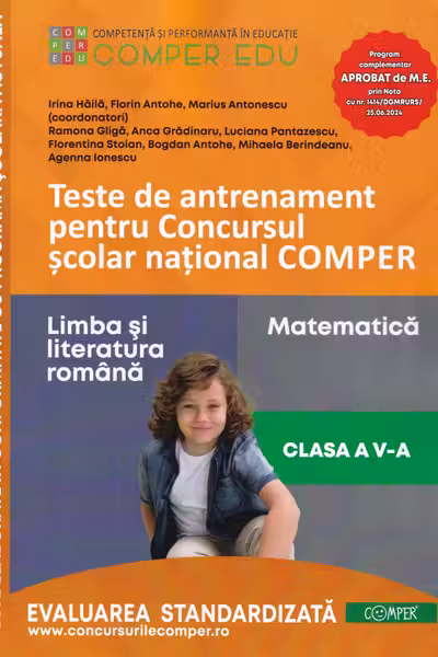 Teste de antrenament pentru Concursul scolar national COMPER, Limba si literatura romana. Matematica. Clasa 5