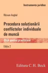 Procedura solutionarii conflictelor individuale de munca. Ghid pentru practicieni