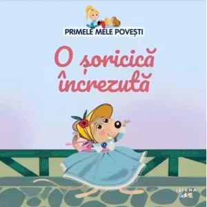 Primele mele povesti - O soricica increzuta