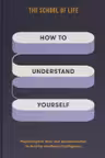 How to Understand Yourself