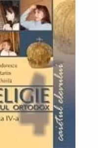 Religie cultul ortodox, clasa a IV-a. Caietul elevului