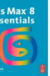 3ds Max 8 Essentials: Autodesk Media and Entertainment Courseware (Paperback)