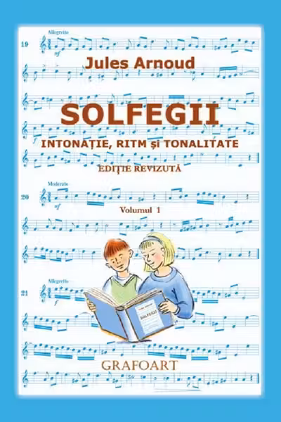 Solfegii Vol.1. Intonatie, ritm si tonalitate