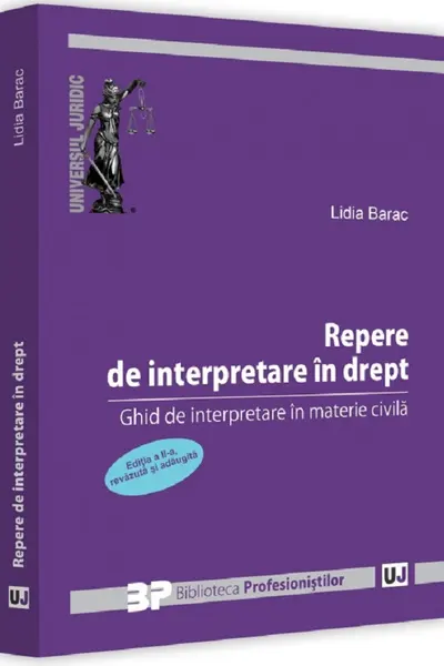 Repere de interpretare in drept. Ghid de interpretare in materie civila.