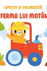 Lipeste si coloreaza! La ferma lui Motanel 3+