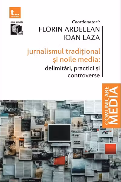 Jurnalismul tradițional și noile media: Delimitări, practici și controverse
