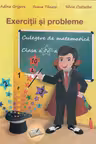 Exercitii si probleme. Culegere de matematica pentru clasa a IV-a