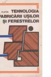 Tehnologia fabricarii usilor si ferestrelor
