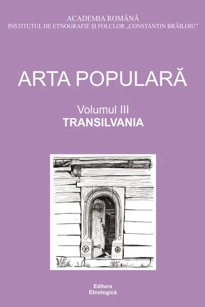 Arta populara: Transilvania - Volumul 3