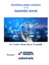 Echilibrul pieței valutare versus hazardul moral