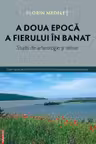 A doua epoca a fierului in Banat