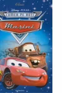 Masini - Lumea pe roti (colectia Disney Clasic HC)