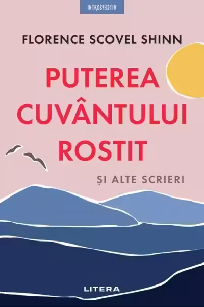 Puterea cuvantului rostit si alte scrieri