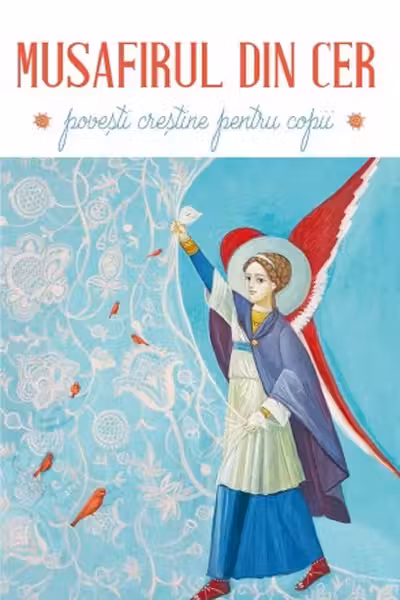 Musafirul din cer. Povestiri pentru copii