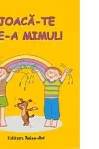 Joaca-te de-a mimul!