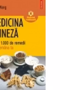 Medicina chineza. Peste 1.000 de remedii la indemina ta