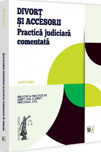 Divorț și accesorii. Practica judiciara comentata
