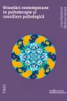 Orientari moderne in psihoterapie si consiliere psihologica - Irina Holdevici, Barbara Craciun