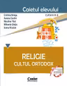 Religie. Cultul Ortodox. Caietul elevului pentru clasa a 3-a