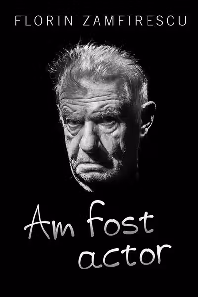 Am fost actor