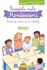 Povestile mele Montessori. Invat sa numar si sa calculez. Bilele - Delphine Urvoy