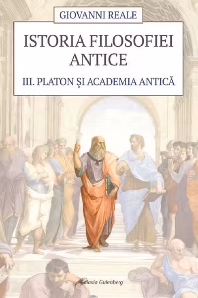 Istoria filosofiei antice Vol.3: Platon și Academia antică