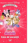 Biblioteca magica. Disney. MINNIE. CASA DE VACANTA. Editie de colectie