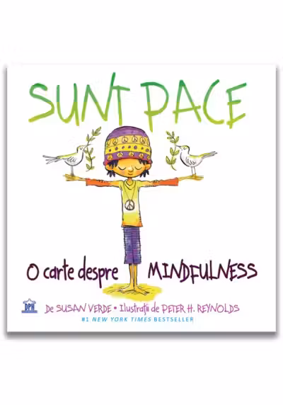 Sunt Pace. O Carte despre Mindfulness - Susan Verde, Peter H. Reynolds
