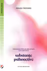 Psihologia starilor amplificate ale constiintei. Substante psihoactive