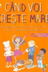Cand voi creste mare