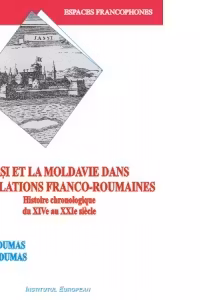 Iasi et la Moldavie dans les relations franco-roumaines