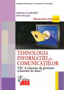 Manual Tehnologia Informatie TIC 4 pentru clasa a 12-a