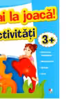 Hai la joaca activitati 3 +