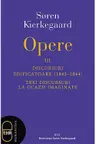Opere III Discursuri edificatoare (1843 –1844) si Trei discursuri la ocazii imaginate