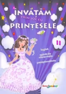 Invatam prin joc cu... printesele. Volumul 2
